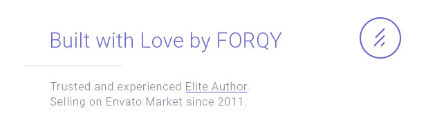 Mit Liebe gebaut von FORQY: Zuverlässiger und erfahrener Elite-Autor. Verkauf auf dem Envato Market seit 2011.