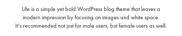 Das Leben ist ein einfaches, aber mutiges WordPress-Blogdesign, das durch die Fokussierung auf Bilder und Leerzeichen einen modernen Eindruck hinterlässt. Es