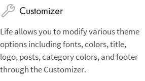 Customizer: Mit Life können Sie verschiedene Designoptionen wie Schriftarten, Farben, Titel, Logo, Beiträge, Kategoriefarben und Fußzeile im Customizer ändern.