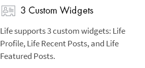3 Benutzerdefinierte Widgets: Life unterstützt 3 benutzerdefinierte Widgets: Lebensprofil, Letzten Beiträge und Lebenspfosten.