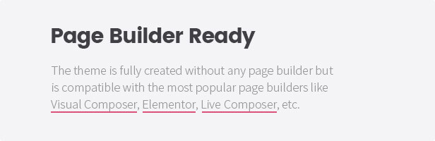 Page Builder Ready: Das Design ist mit den gängigen Page Buildern wie Visual Composer, Page Builder oder Live Composer kompatibel.