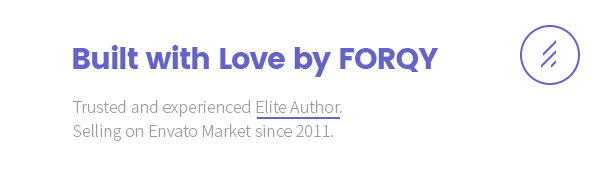 Mit Liebe von FORQY gebaut: Vertrauenswürdiger und erfahrener Elite-Autor. Verkauf auf dem Envato Market seit 2011.